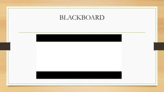 BLACKBOARD
 
