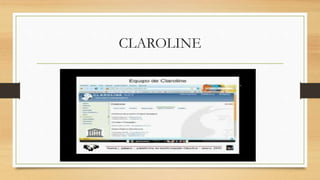 CLAROLINE
 