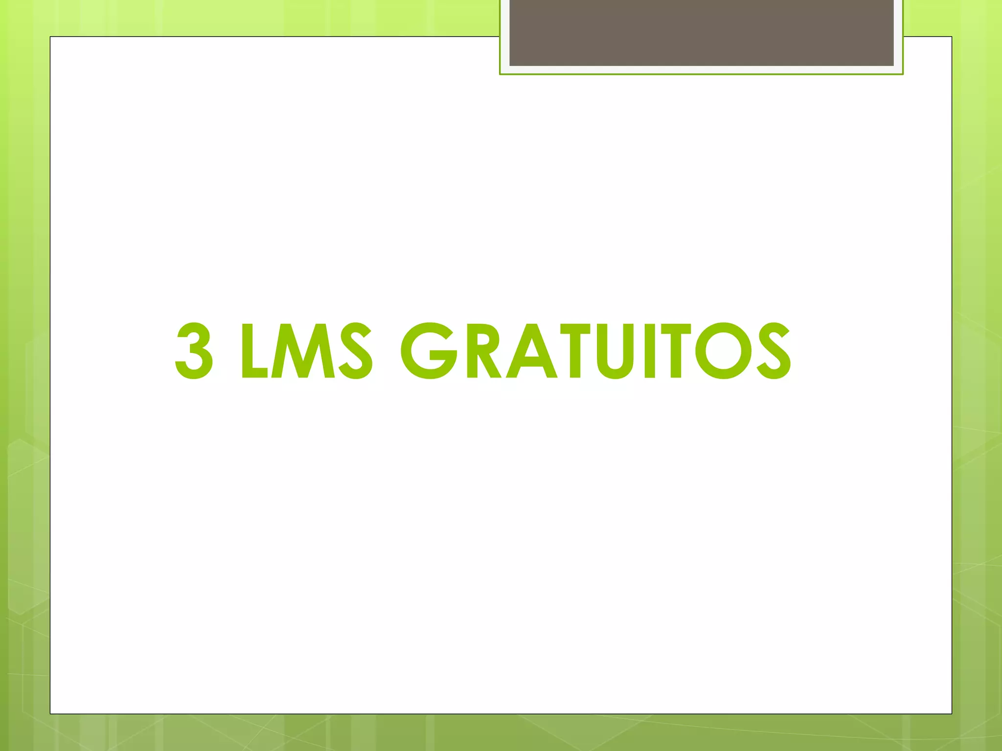 3 LMS GRATUITOS 
 