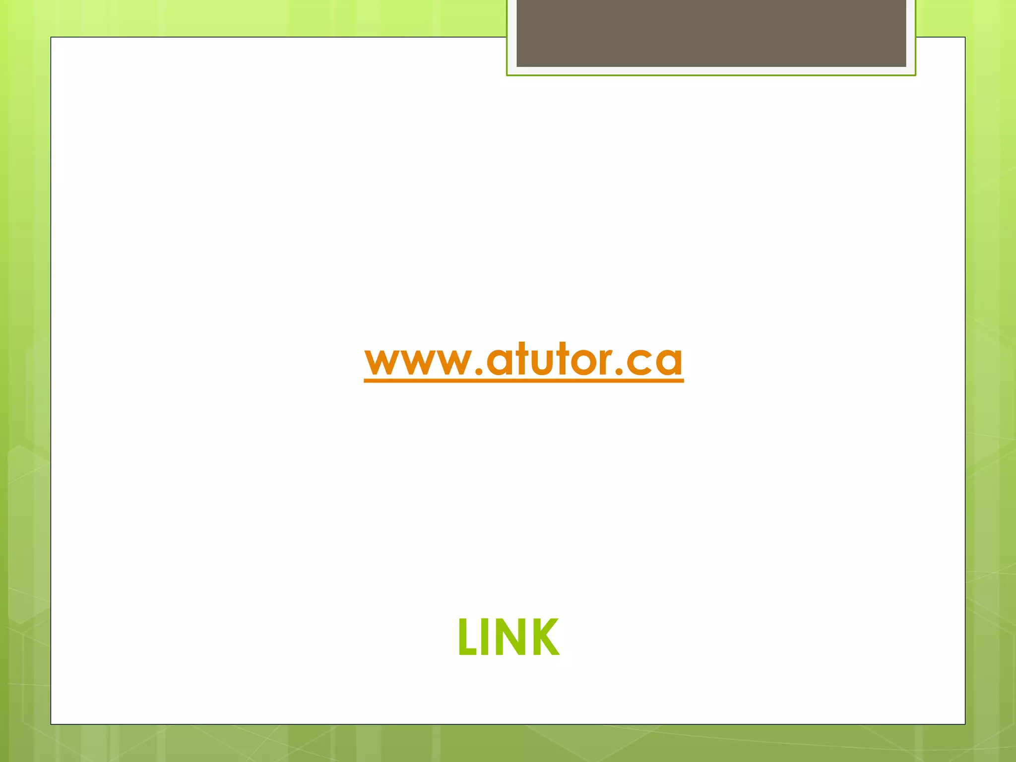 www.atutor.ca 
LINK 
 