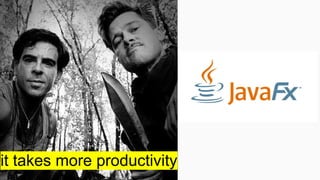 it takes more productivity
 