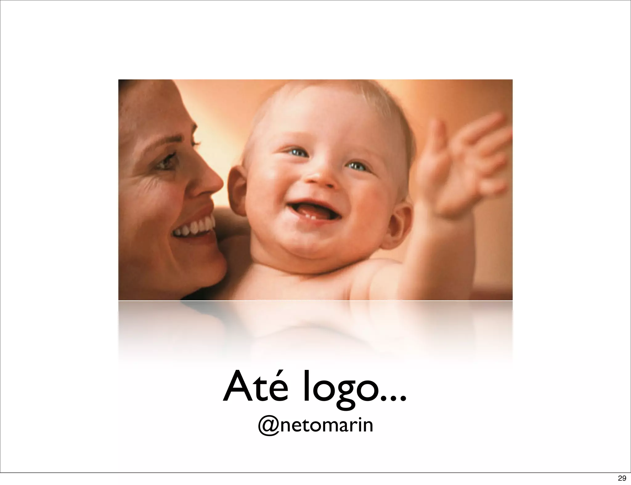 Até logo...
  @netomarin

               29
 