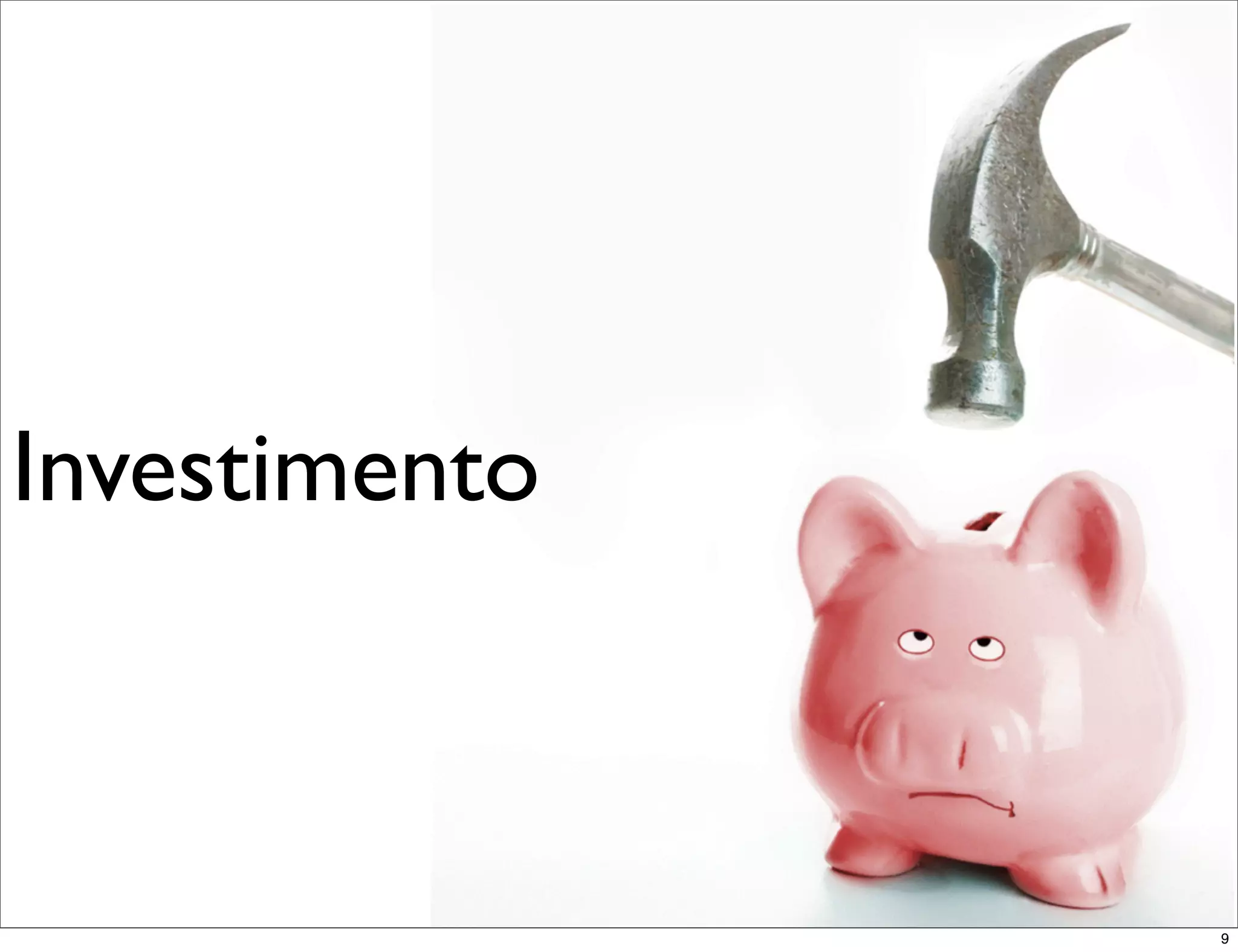 Investimento



               9
 