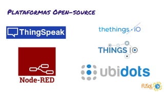 Plataformas Open-source
 