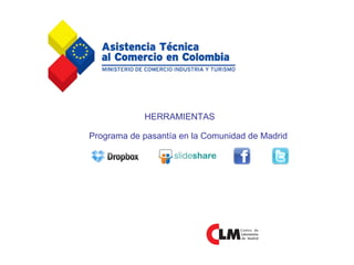 HERRAMIENTAS

Programa de pasantía en la Comunidad de Madrid
 