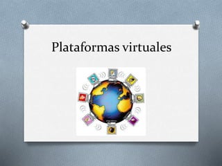 Plataformas virtuales 
 