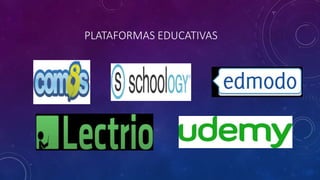 PLATAFORMAS EDUCATIVAS
 