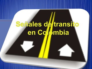 Señales de transito  en Colombia 