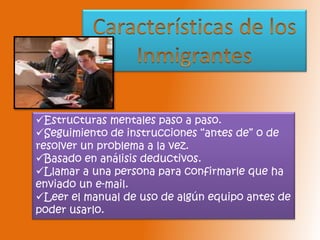 Disfrutan de los procesos y multi-tareas paralelas.