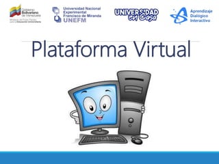 Plataforma Virtual
 