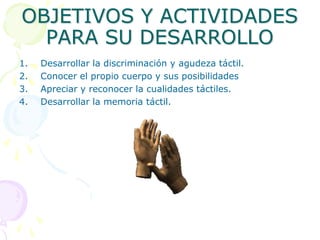 ACTIVIDADESTalleres de colores con luzMirar por un calidoscopioJugar con lupasActividades con luz negraPintar murales con colores básicos e ir descubriendo nuevos mediante mezclasReconocer formas y tamaños y clasificar objetos.Jugar a “lo que dice la madre”Buscar objetos en el aula que sean parecidosObservar láminas, revistas, cuentos y decir lo que ve.Adivinar que partes faltan a una figura incompleta.