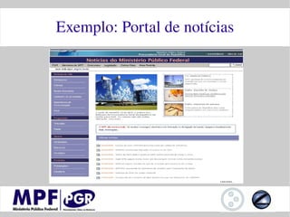 Exemplo: Portal de notícias
 
