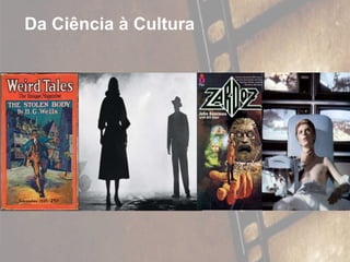 Da Ciência à Cultura
 