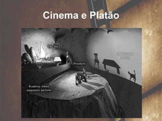 Cinema e Platão
 