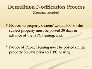 20
Demolition Notification ProcessDemolition Notification Process
RecommendedRecommended
 Notices to property owners’ wit...