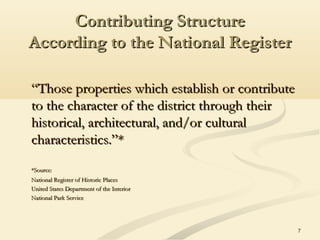 7
Contributing StructureContributing Structure
According to the National RegisterAccording to the National Register
““Thos...