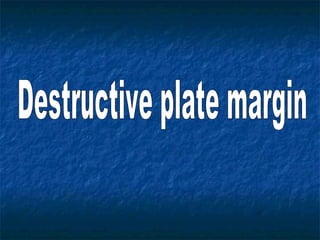 Destructive plate margin 