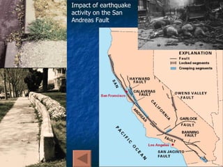 Impact of earthquake activity on the San Andreas Fault 