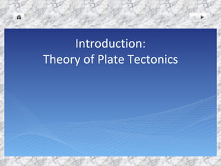 Introduction: Theory of Plate Tectonics 