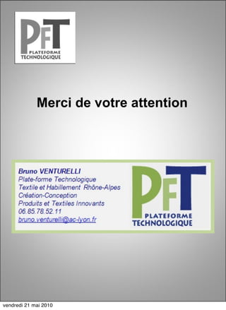 Merci de votre attention




vendredi 21 mai 2010
 