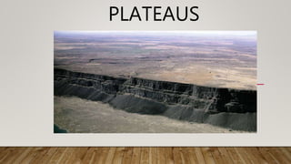 PLATEAUS
 