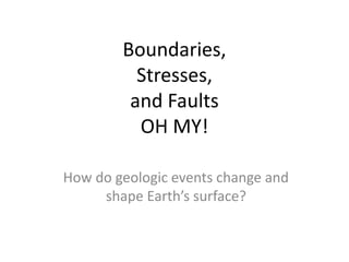 Plate boundaries stresses faults ppt | PPT