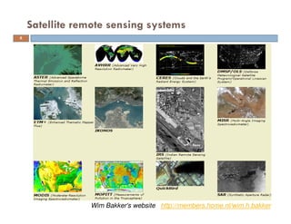 Satellite remote sensing systems
Wim Bakker's website http://members.home.nl/wim.h.bakker
6
 