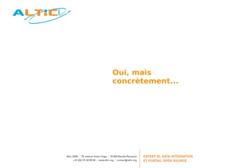 Oui, mais 
concrètement... 
 