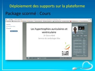 Déploiement des supports sur la plateforme
Package scormé : Cours
 