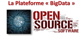 La Plateforme « BigData »
 