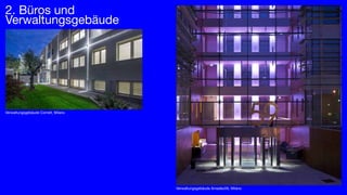 2. Büros und
Verwaltungsgebäude
Verwaltungsgebäude Comelt, Milano
Verwaltungsgebäude Amadeo59, Milano
 