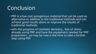 Platelet-rich fibrin (PRF) or leukocyte- and platelet-rich fibrin (L ...