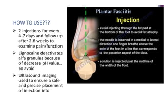HOW TO USE???
 2 injections for every
4-7 days and follow up
after 2-6 weeks to
examine pain/function
 Lignocaine deactivates
alfa granules because
of decrease pH value..
so avoid
 Ultrasound imaging
used to ensure a safe
and precise placement
 