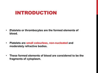 Platelets Introduction Platelets by Dr Prafull Turerao | PPTX