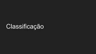 Classificação
 