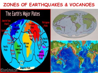 ZONES OF EARTHQUAKES & VOCANOES 