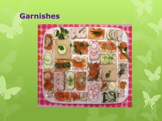 Garnishes
 