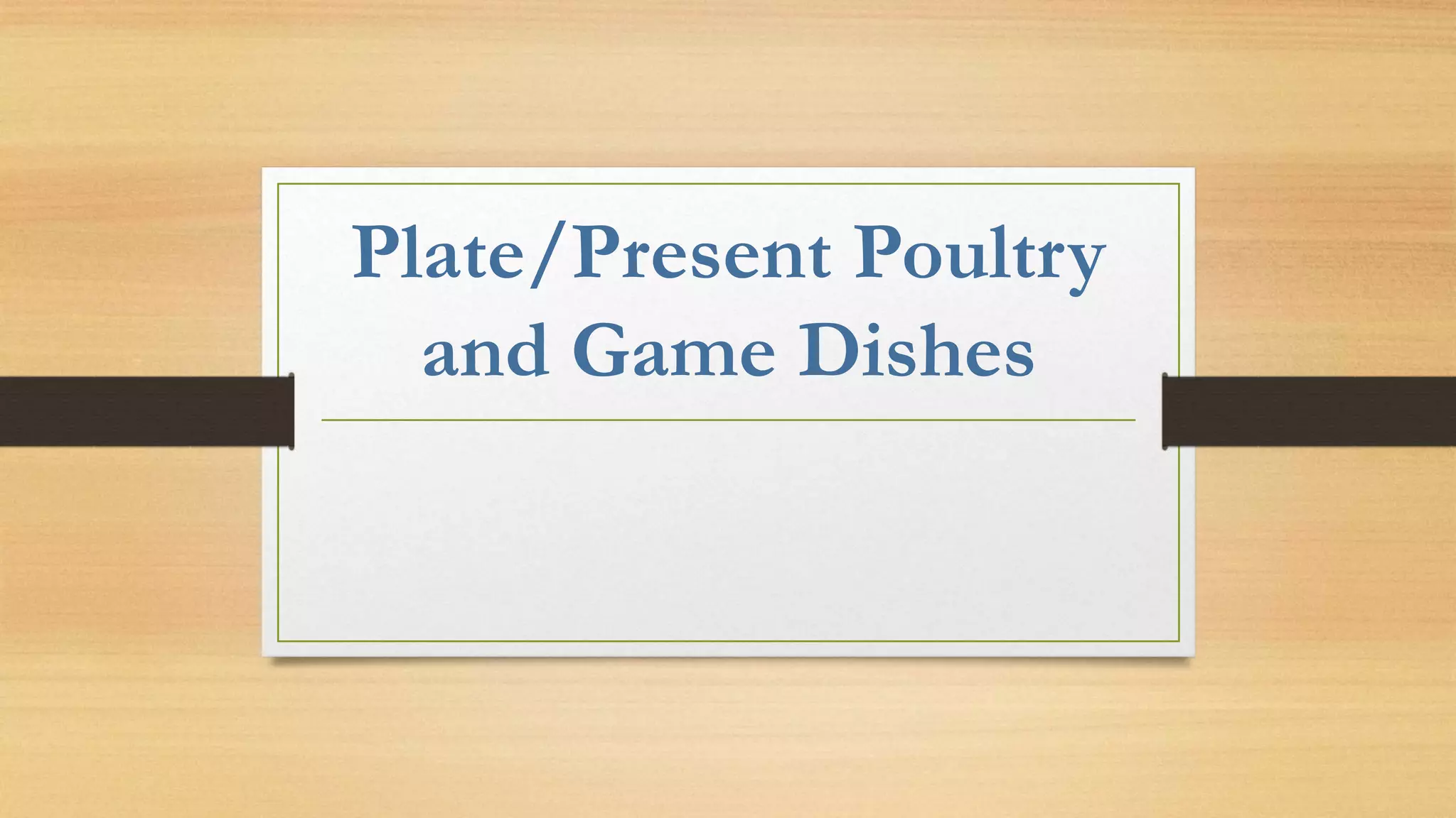 Plate Poultry and Game Dishes for Optimal Presentation PPT