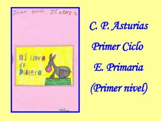 C. P. Asturias Primer Ciclo  E. Primaria (Primer nivel) 