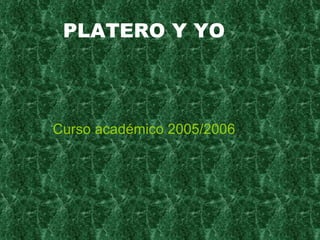 PLATERO Y YO ,[object Object]