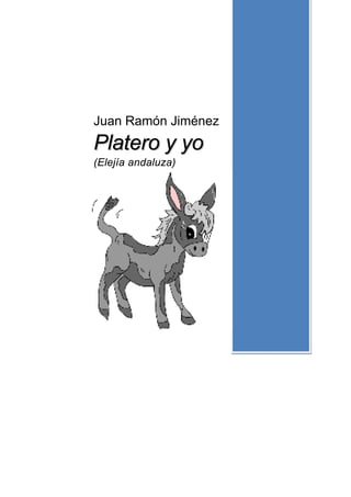 Juan Ramón Jiménez
Platero y yo
(Elejía andaluza)
 
