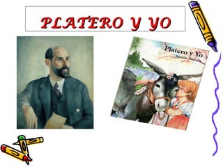 PLATERO Y YOPLATERO Y YO
 