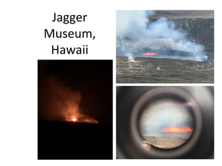 Jagger
Museum,
Hawaii
 