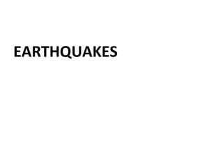 EARTHQUAKES
 