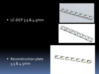  LC-DCP 3.5 & 4.5mm
 Reconstruction plate
3.5 & 4.5mm
 