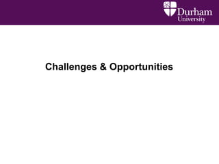 Challenges & Opportunities
 