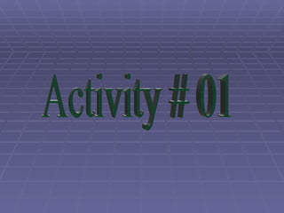 Activity # 01 