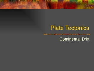 Plate Tectonics Continental Drift 