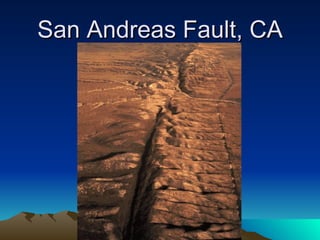 San Andreas Fault, CA
 