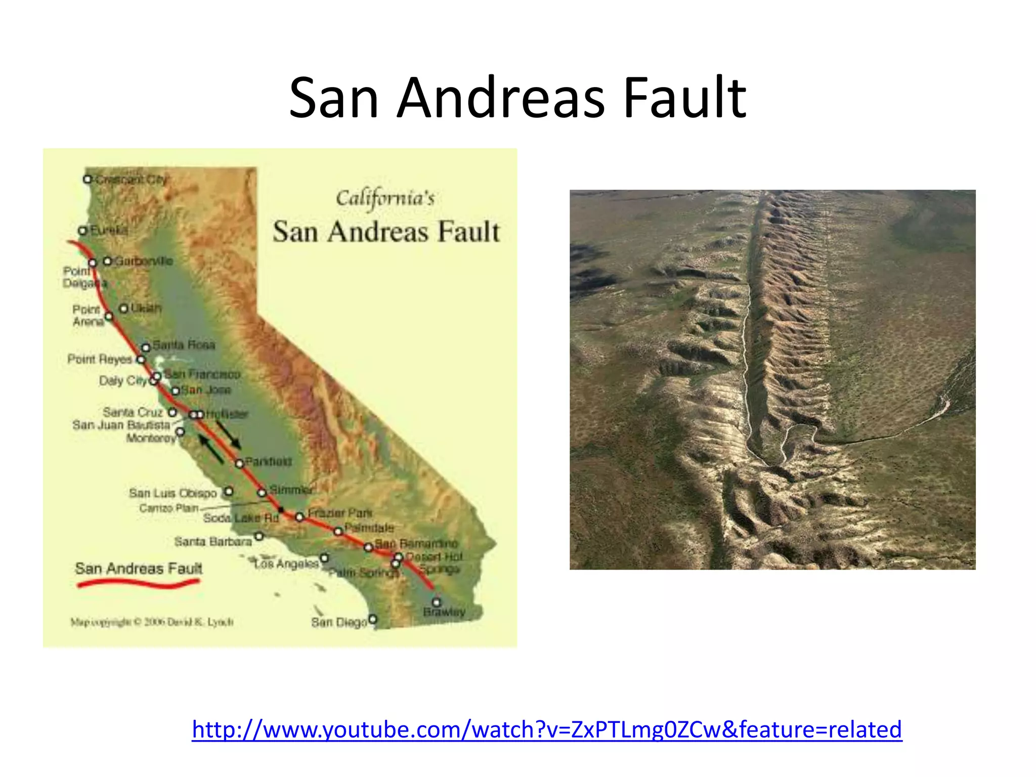 San Andreas Fault




http://www.youtube.com/watch?v=ZxPTLmg0ZCw&feature=related
 